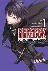 Berserk of Gluttony (Manga) Vol. 1 (Berserk of Gluttony (Manga), 1)  Paperback – 2021 by Isshiki Ichika | Webdelico