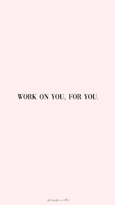 Work Until You No Longer Have To Introduce Yourself Wallpaper Do It For Yourself Www Claritycoachingwithraychel Com Free Phone Wallpaper Self Love Quotes Quotes To Live By