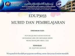 Mencadangkan aktiviti pengajaran dan pembelajaran yang dapat meningkatkan motivasi murid untuk belajar. Edup3033 Murid Dan Pembelajaran Ppt Download