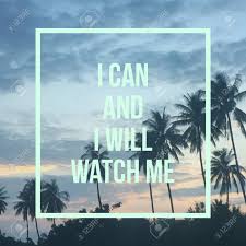 Check spelling or type a new query. Inspirational Motivational Quote I Can And I Will Watch Me On Coconut Trees With Sky Background Background Stock Photo Picture And Royalty Free Image Image 79883499