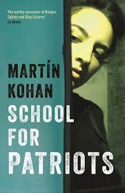 School For Patriots by Martin Kohan