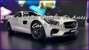 Using Nada Guides To Assess A Car S Value Automobile Guides And Tips