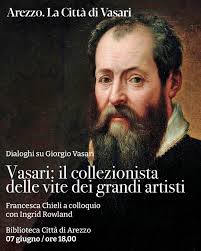 Vasari: il collezionista delle vite dei grandi artisti" » Rete Documentaria  Aretina