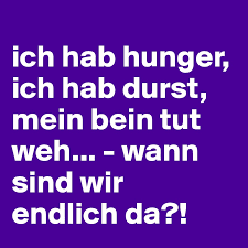 · deine freundeheile welt℗ 2014 deine freunde gbr, under exclusive license to universal music. Ich Hab Hunger Ich Hab Durst Mein Bein Tut Weh Wann Sind Wir Endlich Da Post By Kiks On Boldomatic