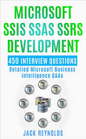 Amazon.co.jp: Microsoft SSIS SSAS SSRS Development: 450 Detailed Business  Intelligence Q&As (The Data Engineering Series) (English Edition) 電子書籍:  Reynolds, Jack: 洋書