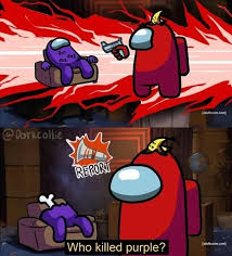 I Thought You Died Alone Among Us Know Your Meme