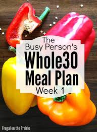 The Busy Person S Whole30 Meal Plan Week 1 Allison Lindstrom Advice On How A Blog Works Whole 30 Meal Plan Whole 30 Diet Whole 30 Recipes