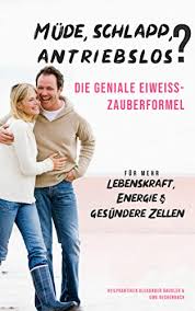 Mude Schlapp Antriebslos Die Geniale Eiweiss Zauberformel Fur Mehr Lebenskraft Energie Und Gesundere Zellen Heilpraktiker Alexander Gaugler Und Uwe Rechenbach German Edition Ebook Rechenbach Uwe Gaugler Alexander Amazon Fr