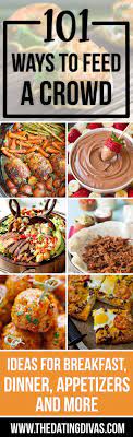 Easy Ways To Feed A Crowd From The Dating Divas Cooking For A Crowd Food For A Crowd Appetizers For A Crowd