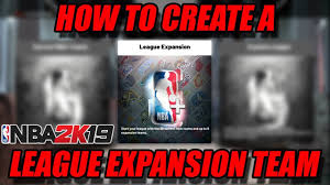 How To Create A League Expansion Team In Nba 2k19 2k19 Tutorial Youtube