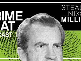 Crime Beat podcast transcript Episode 1: Stealing Nixon's Millions