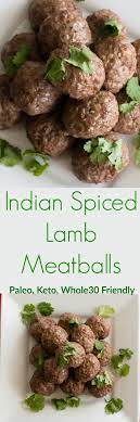 Indian Spiced Lamb Meatballs Are Perfect For Paleo Keto And Whole30 Eating Garlic Ginger Powder Oregano Salt Pep Lamb Meatballs Lamb Dishes Lamb Recipes