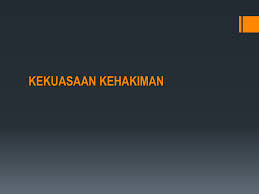 Kekuasaan kehakiman dilakukan oleh sebuah mahkamah agung dan badan peradilan yang berada. Hukum Tata Negara Topik Kekuasaan Kehakiman