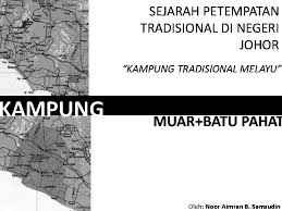 Johor batu pahat, muar, segamat, gemas. Ppt Sejarah Petempatan Tradisional Negeri Johor Muar Batu Pahat Noor Aimran Samsudin Academia Edu
