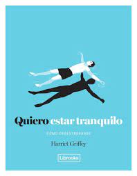 Quiero Estar Tranquilo Harriet Griffey Casa Del Libro