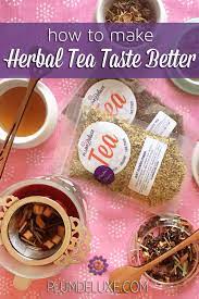 How To Make Herbal Tea Taste Better
