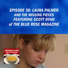 Laura Palmer (And The Missing …–Creamed Corn And The Universe
