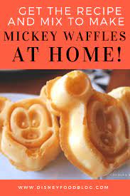 Get The Recipe To Make Disney Mickey Waffles At Home With The Same Mix Disney Uses Waffle Mix Recipes Disney Dishes Recipes