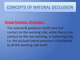 Unilaterally balanced occlusion (group function) • in a unilaterally balanced articulation. Occlusal Schemes Ppt Download