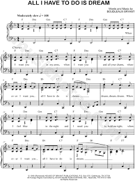 It's just a great, great song. The Everly Brothers All I Have To Do Is Dream Sheet Music Easy Piano In F Major Download Print Sku Mn0145159