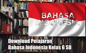 Download Pelajaran Bahasa Indonesia Kelas 6 Sd