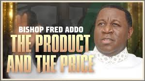 The Product and the Price, Bishop Fred Addo