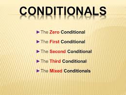 If i win the lottery, i will buy a car. Conditionals The Zero Conditional The First Conditional The Second Conditional The Third Conditional The Mixed Conditionals Ppt Video Online Download