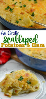 Easy Homemade Au Gratin Scalloped Potatoes And Ham Recipe Scalloped Potatoes And Ham Recipes Au Gratin Potatoes Easy
