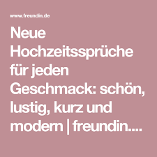 Eine auswahl an lustigsten sprüchen zur hochzeit haben wir hier für euch zusammengestellt. Neue Hochzeitsspruche Fur Jeden Geschmack Schon Lustig Kurz Und Modern Freundin De Spruche Hochzeit Hochzeitsspruche Wunsche Zur Hochzeit