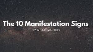Manifestation can be an intimidating concept. 10 Big Signs That Your Manifestation Is Close Will To Mastery
