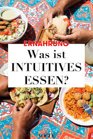 Intuitives Essen Vogue Entschlusselt Unsere Beziehung Zum Thema Ernahrung Intuitiv Essen Ernahrung Essen