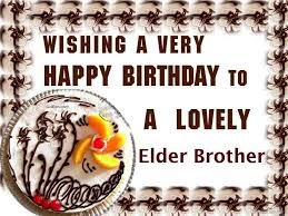 Happy birthday to my very visibly elder brother! 41 Birthday Wishes For Brother