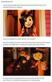 This Is No Children Movie This Is Some Top Level Horror Shit Coraline Animated Movies Disney And Dreamworks
