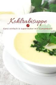 Suppen Rezepte Kohlrabi Rezepte Rezept Fur Eine Leckere Kohlrabisuppe Mit Cambembert Von Herzelieb Diese Kohlrabisuppe Rezepte Mit Kohlrabi Kohlrabirezepte
