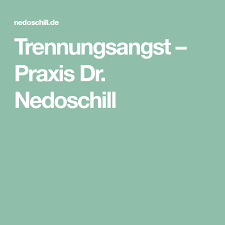 trennungsangst praxis dr nedoschill trennungsangst angst trennung