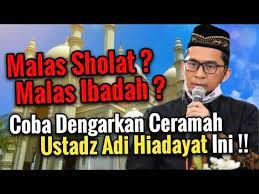 Ceramah Sangat Menyentuh Ke Hati Untuk Anda Yang Masih Malas Ibadah Ustadz Adi Hidayat Youtube