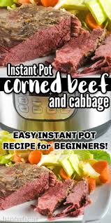 Instant Pot Corned Beef And Cabbage Easy Instant Pot Dinner Recipes Corned Beef Corn Beef And Cabbage