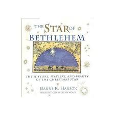 The Star Of Bethlehem The History Mystery And Beauty Of The Christmas Star Jeanne K Hanson 978068813120 Star Of Bethlehem Christmas Star Christmas History