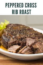 For this recipe, you will need the following ingredients: Peppered Cross Rib Roast Recipe Super Safeway