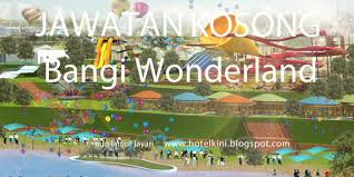 Ribuan kerja kosong sektor kerajaan & swasta tanpa kabel untuk di isi sekarang! Jawatan Kosong Bangi Wonderland Themepark 2016 Malaysia Hotel Jobs 2019
