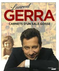 Il fait ses études à lyon. Amazon Com Laurent Gerra Carnets D Un Sale Gosse French Edition 9782749156590 Gerra Laurent Books