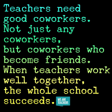 Teachers Need Good Coworkers Teacher Quotes Inspirational Teacher Appreciation Quotes Teaching Quotes