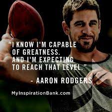 51st of 60 aaron rodgers quotes. Aaron Rodgers Aaron Rodgers Green Bay Packers Green Bay Packers Football