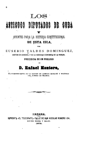 Los Antiguos Diputados de Cuba y Apuntes para la Historia Constitucional de  esta Isla by Adelante Reunificacionistas de Puerto Rico y España - Issuu