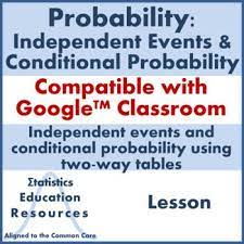 Probability Independent Events And Conditional Probability Common Core Conditional Probability Common Core Probability Lessons