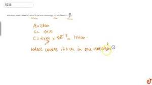 How Many Times A Wheel Of Radius 28 Cm Must Rotate To Go 352 M Take Pi 22 7 Youtube
