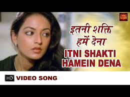 Itni Shakti Hamein Dena