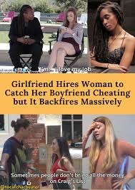 And to make matters worse, it appears to be with someone the husband knows, as he calls him by. Girlfriend Hires Woman To Catch Her Boyfriend Cheating But It Backfires Massively