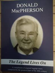 Donald MacPherson The Legend Lives On for HIGHLAND BAGPIPE BOOK PIPES TRAD  FOLK