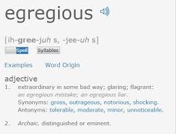 The Definition Of Egregious Word Origins Antonyms Adjectives